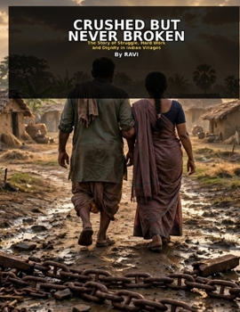 Crushed But Never Broken: The story struggle work hard and dignity in indian villages