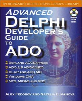 Paperback Advanced Delphi Developer's Guide to ADO with Cdr [With CDROM] Book