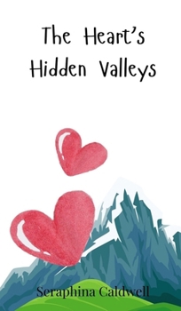 Hardcover The Heart's Hidden Valleys Book