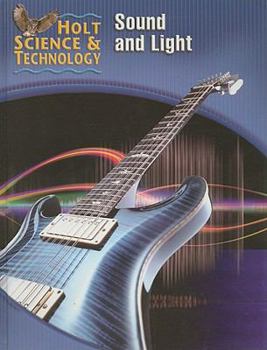 Hardcover Holt Science & Technology Sound and Light Book