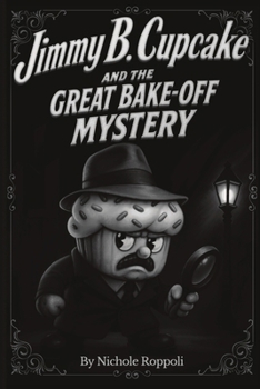Paperback Jimmy B. Cupcake and The Great Bake Off Mystery Book