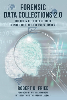Forensic Data Collections 2.0: The Ultimate Collection of Trusted Digital Forensics Content (Forensic Data Collections 2.0: Trusted Digital Forensics Content)