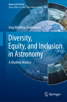 Hardcover Diversity, Equity, and Inclusion in Astronomy: A Modern History Book