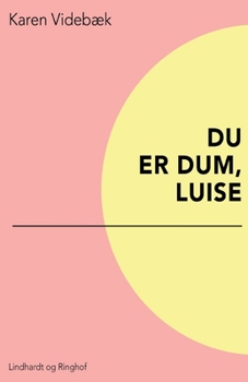 Paperback Du er dum, Luise [Danish] Book