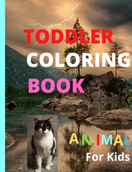 TODDLER COLORING BOOK , Animal & Letter for Kids: 50 FUN PAGES OF LETTERS, WORDS, ANIMALS TO COLOR