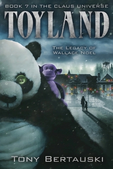 Toyland: The Legacy of Wallace Noel - Book #7 of the Claus