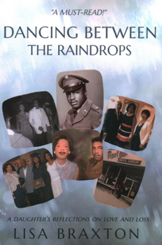 Paperback Dancing Between the Raindrops: A Daughter's Reflections on Love and Loss Book
