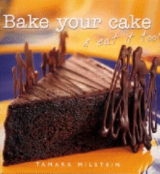 Paperback Bake Your Cake and Eat it Too! Book