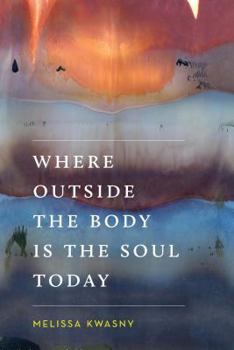 Hardcover Where Outside the Body Is the Soul Today Book