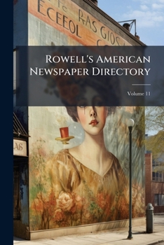 Paperback Rowell's American Newspaper Directory; Volume 11 Book