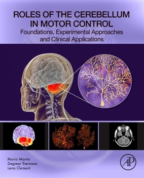 Paperback Roles of the Cerebellum in Motor Control: Foundations, Experimental Approaches and Clinical Applications Book