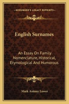 Paperback English Surnames: An Essay On Family Nomenclature, Historical, Etymological And Humorous Book