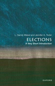 Elections: A Very Short Introduction - Book #750 of the OUP Very Short Introductions