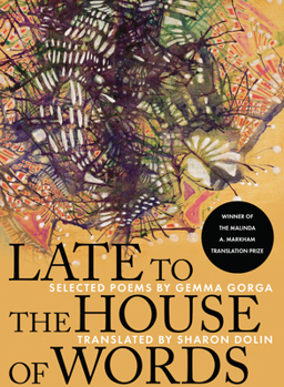 Paperback Late to the House of Words: Selected Poems of Gemma Gorga Book