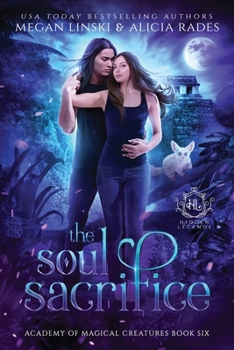 The Soul Sacrifice - Book #6 of the Hidden Legends: Academy of Magical Creatures