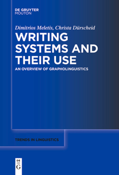 Paperback Writing Systems and Their Use: An Overview of Grapholinguistics Book
