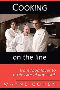 Paperback Cooking On The Line: From Food Lover to Professional Line Cook Book