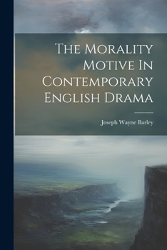Paperback The Morality Motive In Contemporary English Drama Book