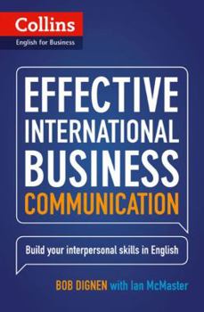 Paperback Effective International Business Communication: Build Your Interpersonal Skills in English Book