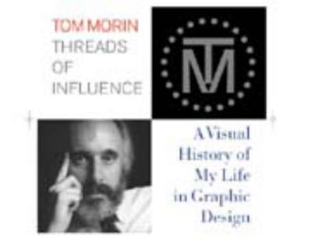 Hardcover Threads of Influence : The Visual History of a Life in Graphic Design Book