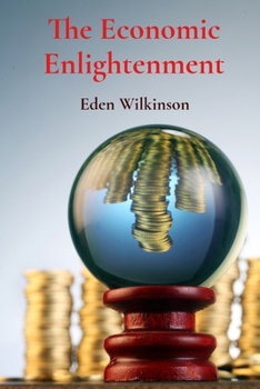 Paperback The Economic Enlightenment: Decoding Financial Forces Book