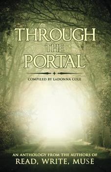 Paperback Through the Portal: An Anthology from the Authors of Read Write Muse Book