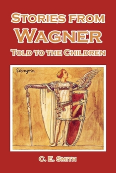 Paperback Stories from Wagner Told to the Children Book