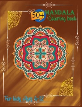 Paperback 50+ Mandala Coloring Book For Kids Ages 6-12 Book