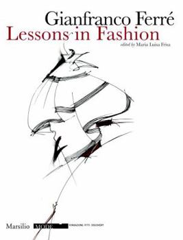 Gianfranco Ferré: Lessons in Fashion