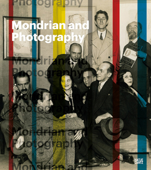 Hardcover Mondrian and Photography: Picturing the Artist and His Work Book