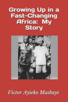 Paperback Growing Up in a fast changing Africa: My Story Book