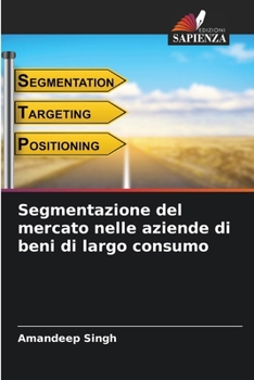 Paperback Segmentazione del mercato nelle aziende di beni di largo consumo [Italian] Book