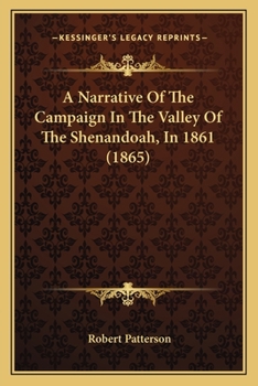 Paperback A Narrative Of The Campaign In The Valley Of The Shenandoah, In 1861 (1865) Book