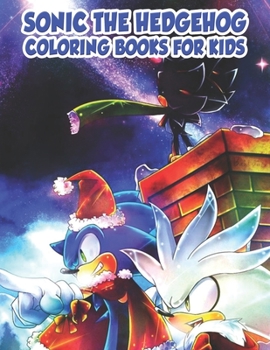 Paperback Sonic The Hedgehog Coloring Books For Kids: Sonic Coloring Books For Kids Ages 4-8, Size - 8.5" x 11" And 25 Pages Book