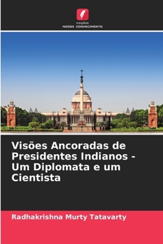 Paperback Visões Ancoradas de Presidentes Indianos - Um Diplomata e um Cientista [Portuguese] Book