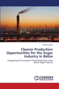Paperback Cleaner Production Opportunities for the Sugar Industry in Belize Book