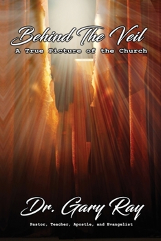 Paperback Behind The Veil: A True Picture of the Church Book