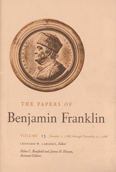 Hardcover The Papers of Benjamin Franklin, Vol. 13: Volume 13: January 1, 1766 Through December 31, 1766 Book
