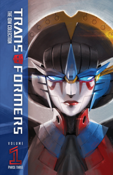 Transformers: The IDW Collection Phase Three, Vol. 1 - Book #3.1 of the Transformers: The IDW Collection