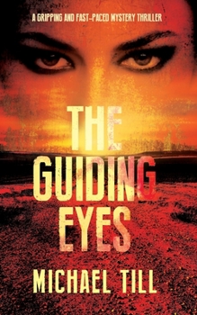 Paperback The Guiding Eyes: A Gripping and Fast-Paced Mystery Thriller Book