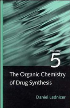 Hardcover The Organic Chemistry of Drug Synthesis, Volume 5 Book