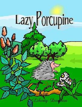 Paperback Lazy Porcupine: Children Book