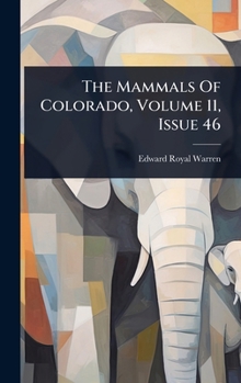Hardcover The Mammals Of Colorado, Volume 11, Issue 46 Book