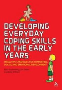 Paperback Developing Everyday Coping Skills in the Early Years: Proactive Strategies for Supporting Social and Emotional Development Book