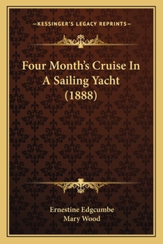 Paperback Four Month's Cruise In A Sailing Yacht (1888) Book