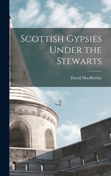 Hardcover Scottish Gypsies Under the Stewarts Book