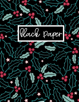 Black Paper Dot Grid Notebook - 8.5 x 11: Holiday Notebook Planner | A Black Paper Dot Grid Notebook For Use With Gel Pens | Reverse Color Journal With Black Pages | Blackout Journal