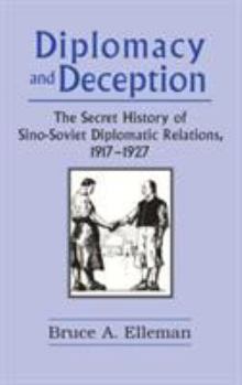 Hardcover Diplomacy and Deception: Secret History of Sino-Soviet Diplomatic Relations, 1917-27 Book
