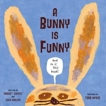 Hardcover A Bunny Is Funny Book