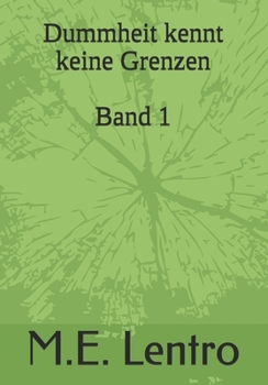Paperback Dummheit kennt keine Grenzen: Band 1 [German] Book